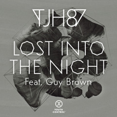 TJH87 - Lost Into The Night (Feat. Guy Brown) (Tontario Remix)