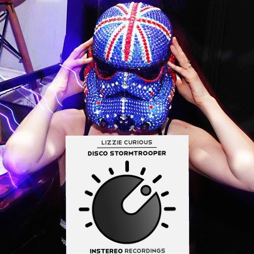 Lizzie Curious - Disco Stormtrooper (InStereo Recordings)