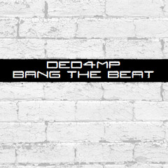 Ded4mp - Bang The Beat (165Bpm)