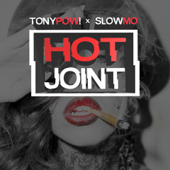 Tony POW! & Slow Mo - Hot Joint (last.life Prod.)