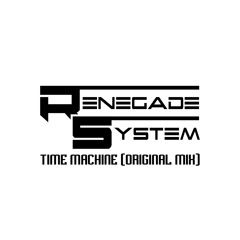 Renegade System - Time Machine (Original Mix)