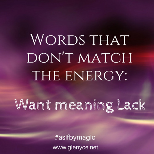 Words That Don T Match The Energy Want Meaning Lack By Glenyce Hughes Words That Don T Match The Energy Want Meaning Lack By Glenyce Hughes