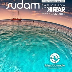 Sudam Radio Show by Kintar @ Ibiza Global Radio - Guest Lanoire