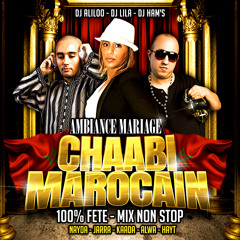 Ambiance Mariage Chaabi Marocain - Dj Aliloo, Dj Ham's, Dj Lila