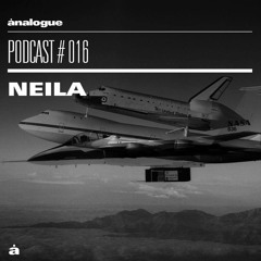 Analogue Podcast #016 | NEILA