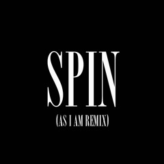 Spin (As I Am Remix)