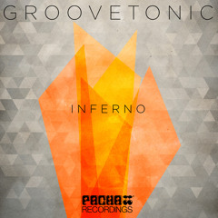 Groovetonic - Inferno (Brain Cooked Remix)[Pacha]Out