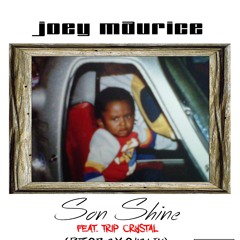 JOEY Maurice - Son Shine (Feat. Trip Crystal) (Prod. By Ohbliv)