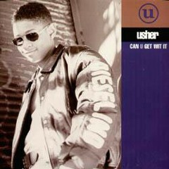 Usher Can You Get Wit It?