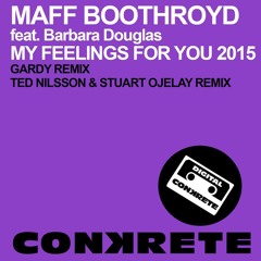 Maff Boothroyd ft. Barbara Douglas - My Feeling for You - Ted NIlsson & Stuart Ojelay Remix