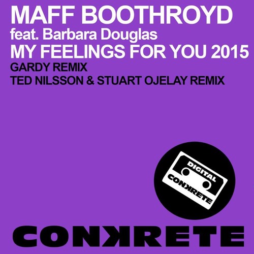 Maff Boothroyd ft. Barbara Douglas - My Feeling for You - Ted NIlsson & Stuart Ojelay Remix