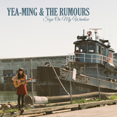 Sign On My Window - Yea-Ming and The Rumours