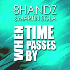 8Handz & Martin Sola-When Time Passes By
