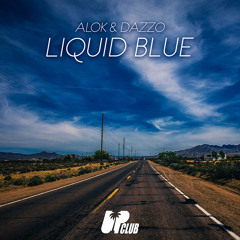 Alok & Dazzo - Liquid Blue (FREE DOWNLOAD)