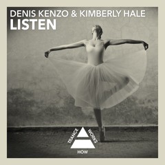Denis Kenzo & Kimberly Hale - Listen (Original Mix)