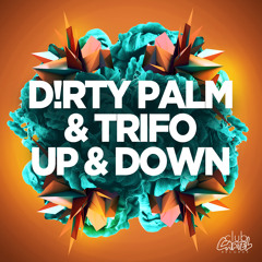 Trifo & Dirty Palm - Up & Down (Original Mix)
