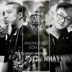 [OFFCIAL] Những Điều Còn Lại - Nhật Nguyễn ft. Gizmo