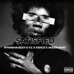WyaneHausley - Satisfied feat. V.C X KiidCo X AkeemJahat