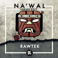 Rawtek - Na'wal (Lukav Edit)