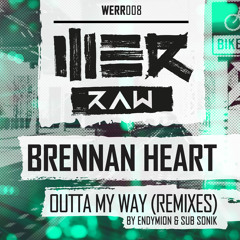Brennan Heart - Outta My Way (Endymion Remix)