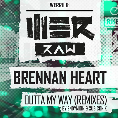 Brennan Heart - Outta My Way (Endymion Remix)