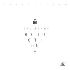 Timo Jahns - Reduction (JEAHMON!008)