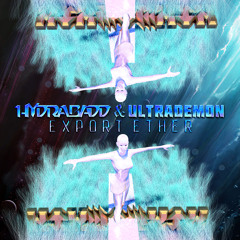 HYDRABADD & Ultrademon - Export Ether