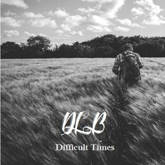 Difficult Times