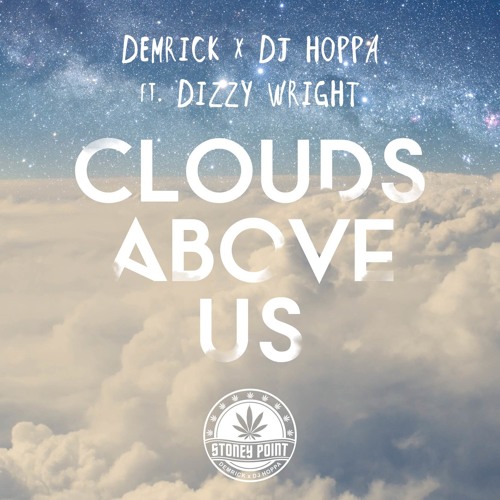 Demrick & DJ Hoppa - Clouds Above Us (ft. Dizzy Wright)