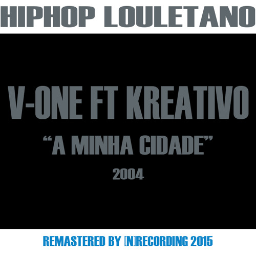 V One Ft Kreativo- A Minha Cidade 2004 [Remastered By N Recording] 2015