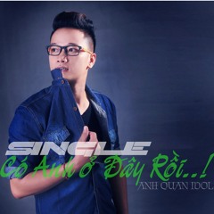 Trung Quan Idol - Co Anh O Day Roi [Max Bounce Remix] // Radio Version