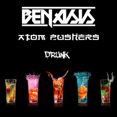 Benasis x Atom Pushers-Drunk
