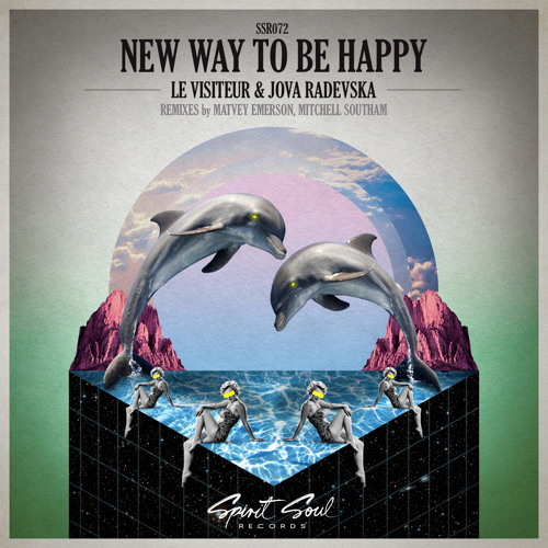 Le Visiteur & Jova Radevska - New Way To Be Happy (Matvey Emerson Remix) OUT NOW