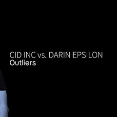 Cid Inc Vs. Darin Epsilon - Outliers (Evva Remix) CLIP