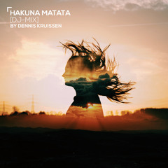 "Hakuna Matata" // [Summer-Mix] By Dennis Kruissen - 06/2015