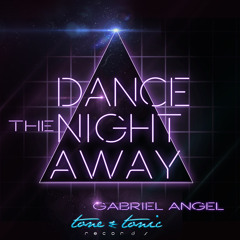 Dance The Night Away - Gabriel Angel [FREE DOWNLOAD]