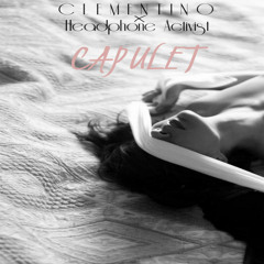 C L E M E N T ! N O - Capulet (Ft. Headphone Activist)