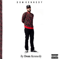 My First Reply (Till It's Over) - Dom Kennedy