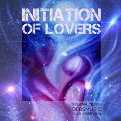 * Initiation Of Lovers * with Milana Zilnik and Debsmusic