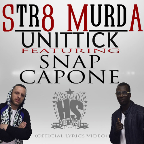 UniTTick ft. Snap Capone - STR8 MURDA (Official Song) #FREESNAP