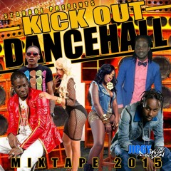 DANCEHALL MIXTAPE KICK_OUT 2015 VYBZ KARTEL ALKALINE MAVADO POPCAAN AIDONIA & MORE