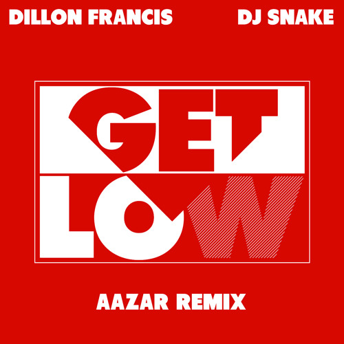 dillon francis & dj snake - get low (aazar remix)