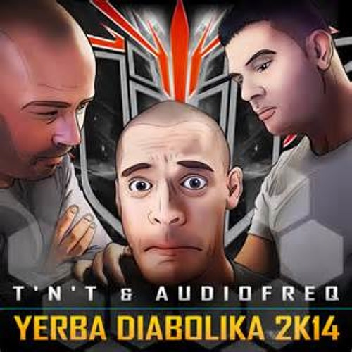 TNT & Audiofreq - Yerba Diabolika 2K14