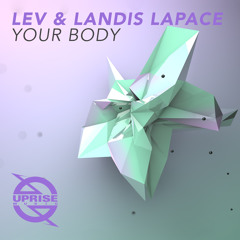 Lev & Landis LaPace - Your Body (Original Mix)