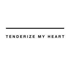 Tenderize My Heart