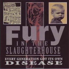 Fury In The Slaughterhouse - Every Generation Got Its Own Disease