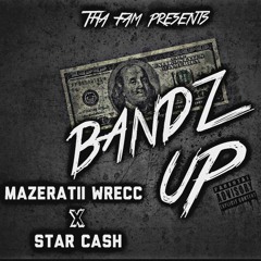 Mazeratii Wrecc x Star Cash - Hunnid Bands Up