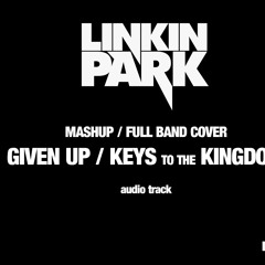 Given Up the Keys of the Kingdom - Linkin Park MashUp/Cover