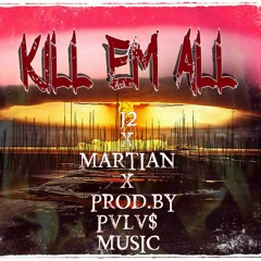 Josh MARTIAN x J2 - Kill em All