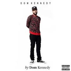 Dom Kennedy - On My Hometown Nobody Else